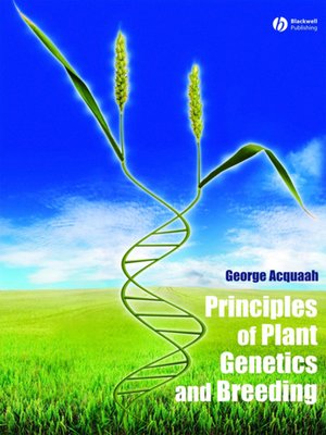 Principles Of Plant Genetics And Breeding By George Acquaah · OverDrive ...